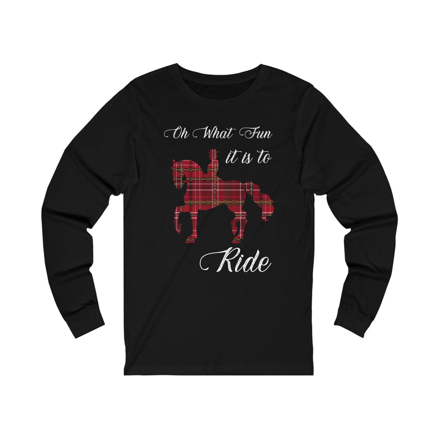 Christmas Dressage Horse Unisex Jersey Long Sleeve Tee Oh What Fun it is to ride