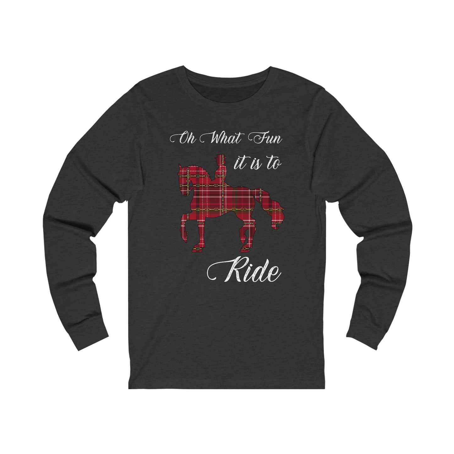 Christmas Dressage Horse Unisex Jersey Long Sleeve Tee Oh What Fun it is to ride